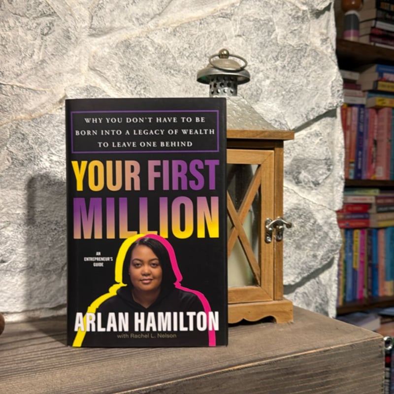 Your First Million by Arlan Hamilton, Rachel L. Nelson