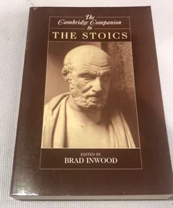 The Cambridge Companion to the Stoics