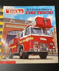 If I Could Drive A Fire Truck 