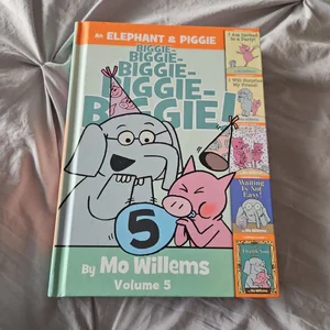 An Elephant and Piggie Biggie! Volume 5