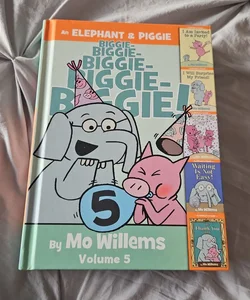 An Elephant and Piggie Biggie! Volume 5