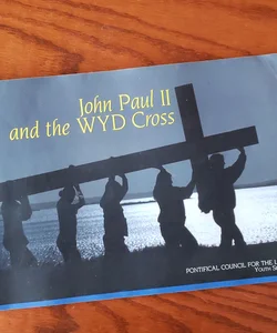 John Paul II and the WYD Cross