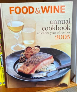 Food and Wine an Entire Year of Recipes 2005