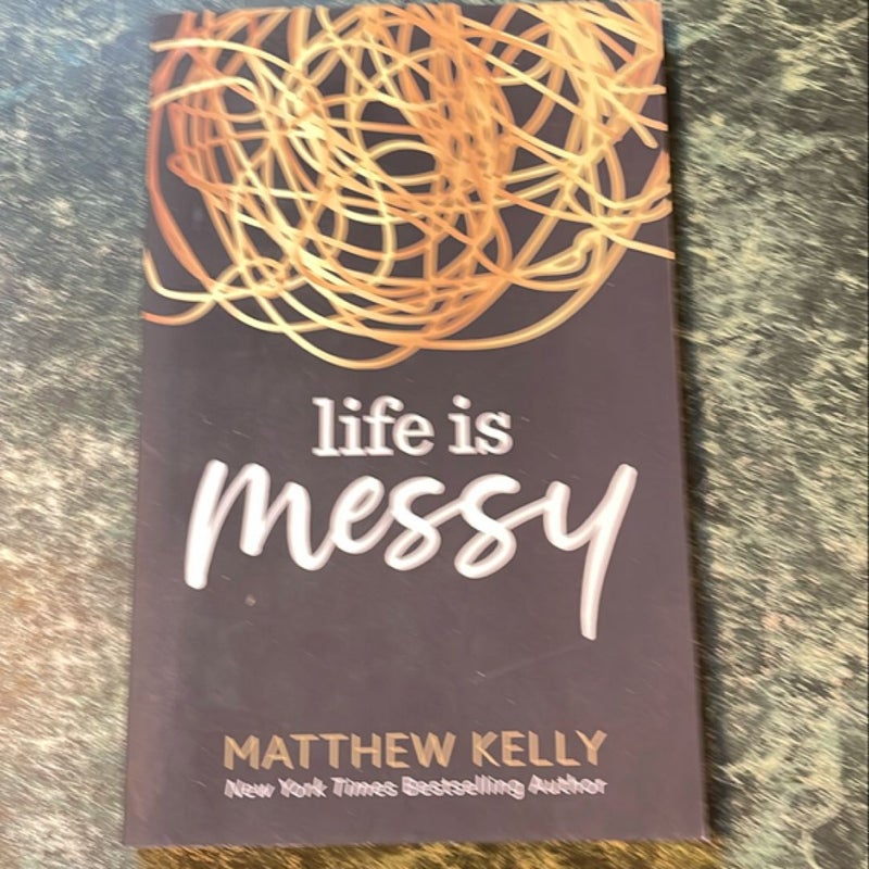 Life Is Messy