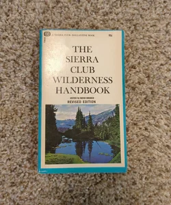The Sierra Club Wilderness Handbook 