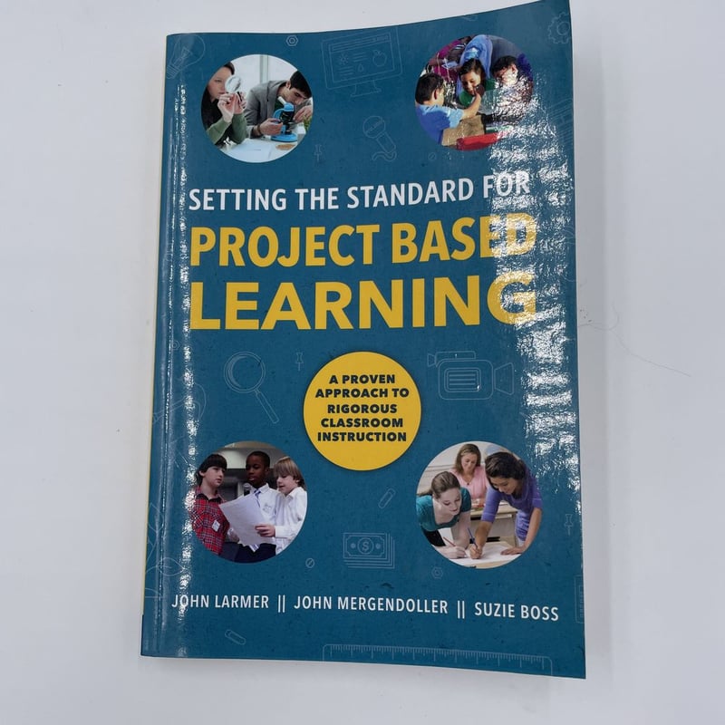 Setting the Standard for Project Based Learning