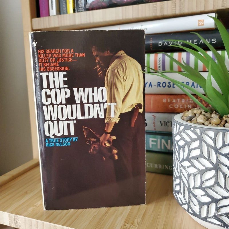 The Cop Who Wouldn't Quit
