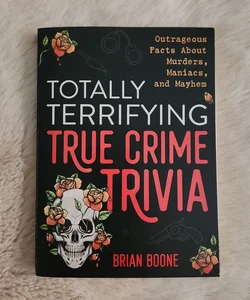 Totally Terrifying True Crime Trivia