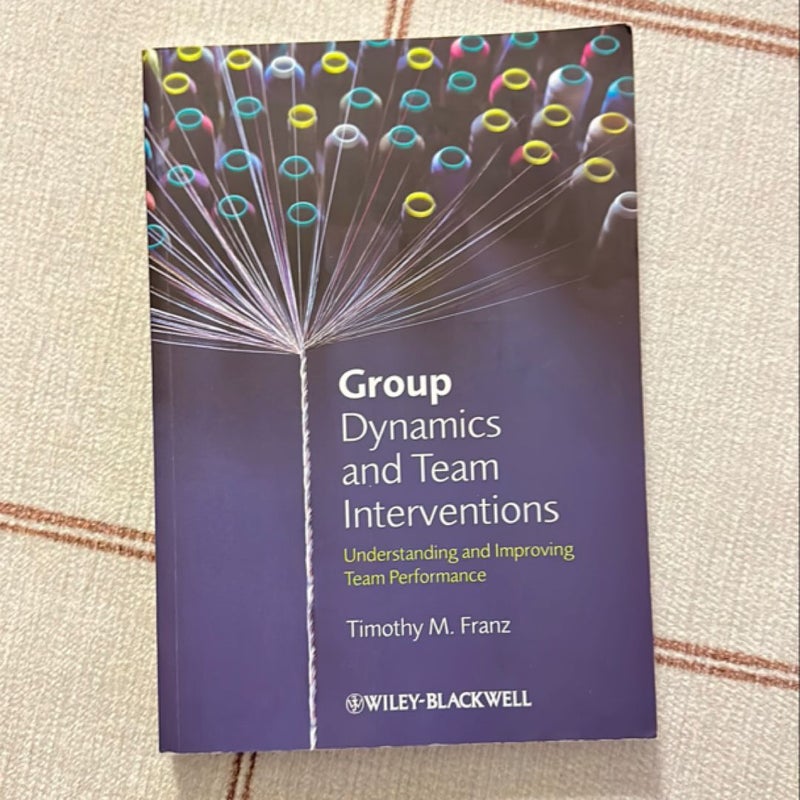 Group Dynamics and Team Interventions