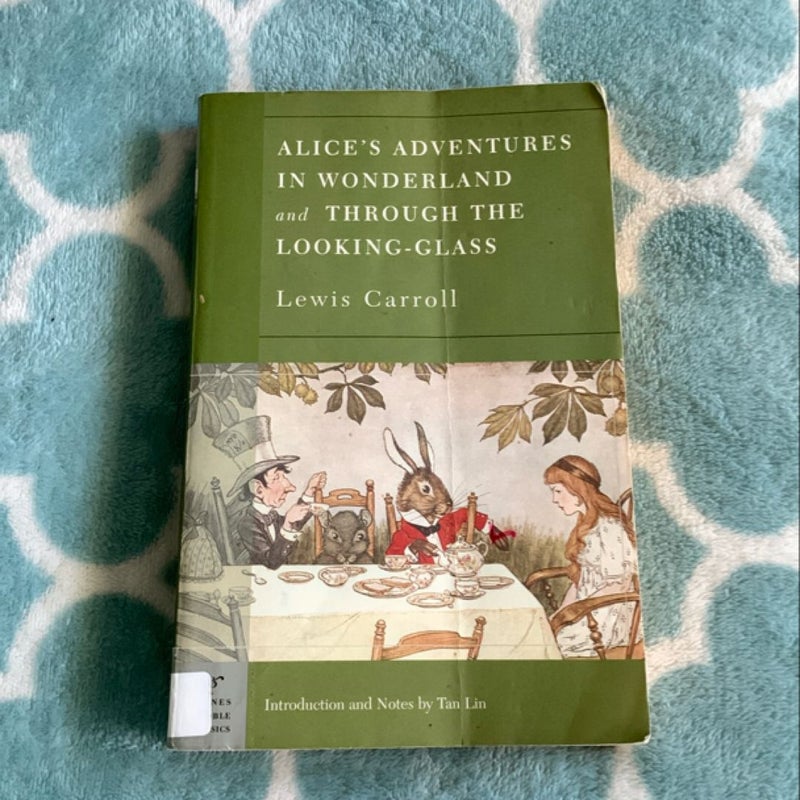 Alice's Adventures in Wonderland, and Through the Looking Glass