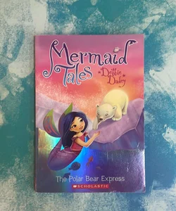 Mermaid Tales: The Polar Bear Express