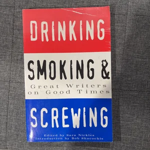 Drinking, Smoking and Screwing