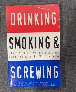 Drinking, Smoking and Screwing