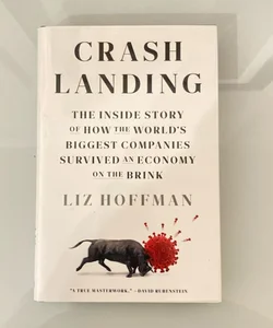 Crash Landing - The inside story of how the world’s biggest companies survived an economy on the brink