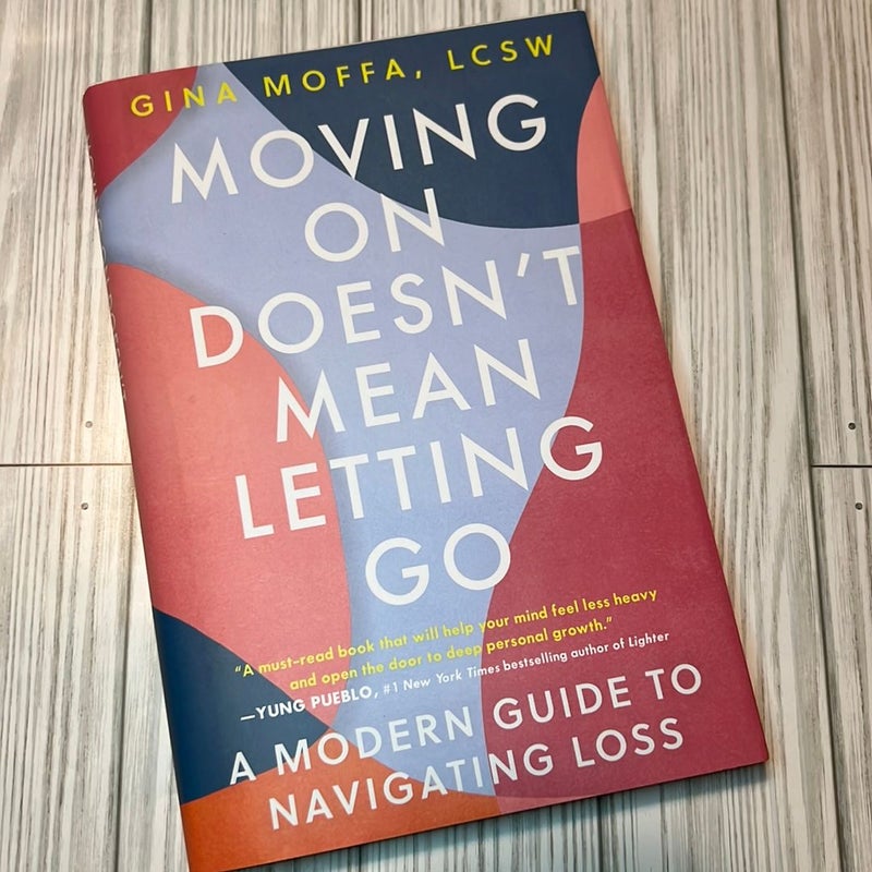 Moving on Doesn't Mean Letting Go