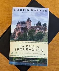 To Kill a Troubadour - New!
