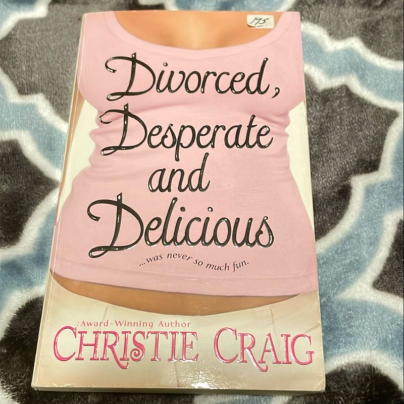 Divorced, Desperate and Delicious