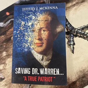 Saving Dr. Warren ... a True Patriot