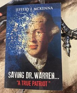 Saving Dr. Warren ... a True Patriot