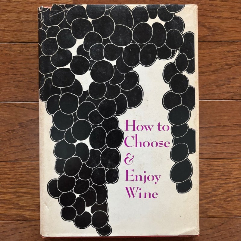 How to Choose and Enjoy Wine 