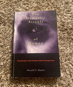 The Domestic Assault of Women