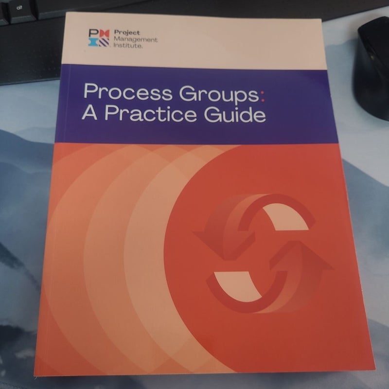 Process Groups: a Practice Guide