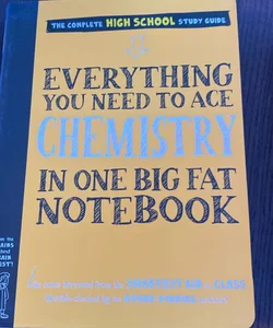 Everything You Need to Ace Chemistry in One Big Fat Notebook