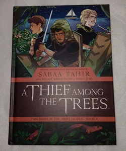 A Thief among the Trees: an Ember in the Ashes Graphic Novel