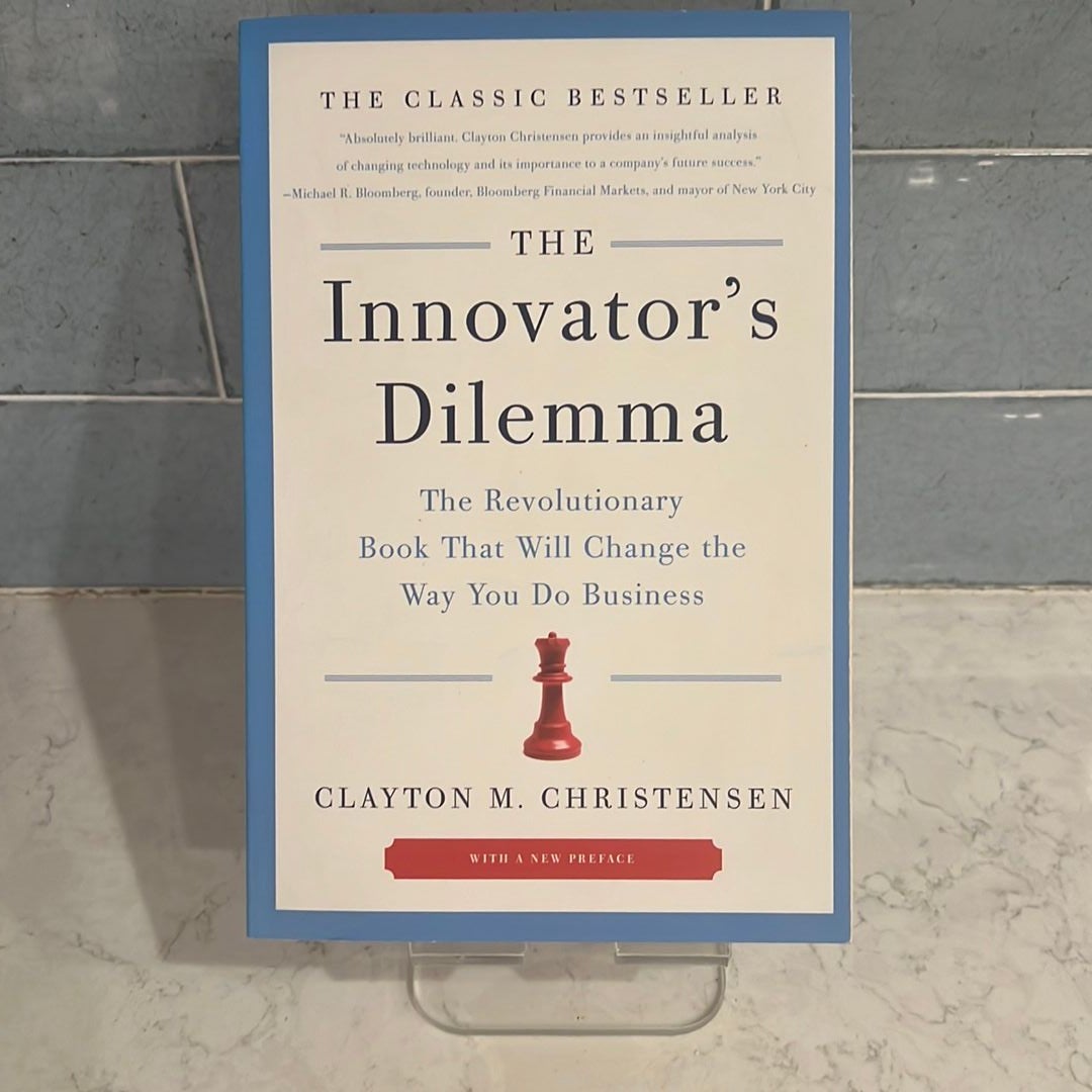 The Innovator's Dilemma By Clayton M. Christensen