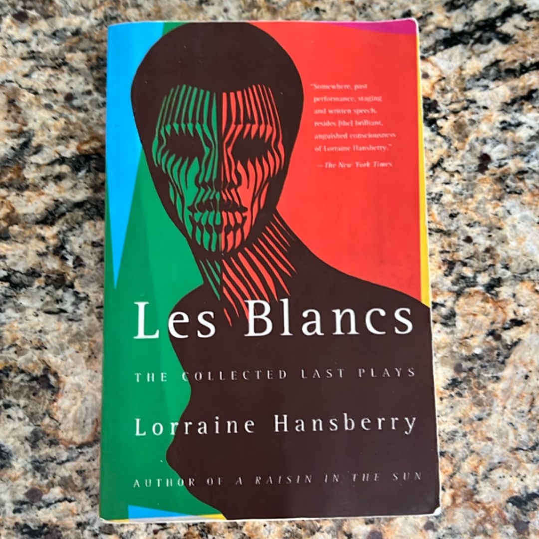 Les Blancs: the Collected Last Plays