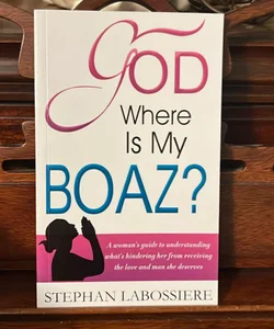 God Where Is My Boaz