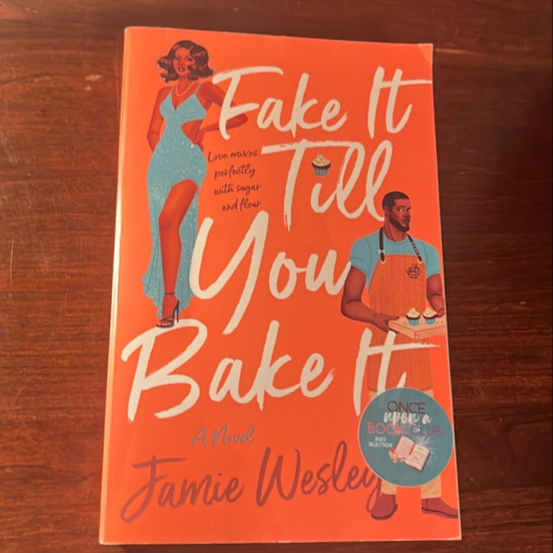 Fake It till You Bake It