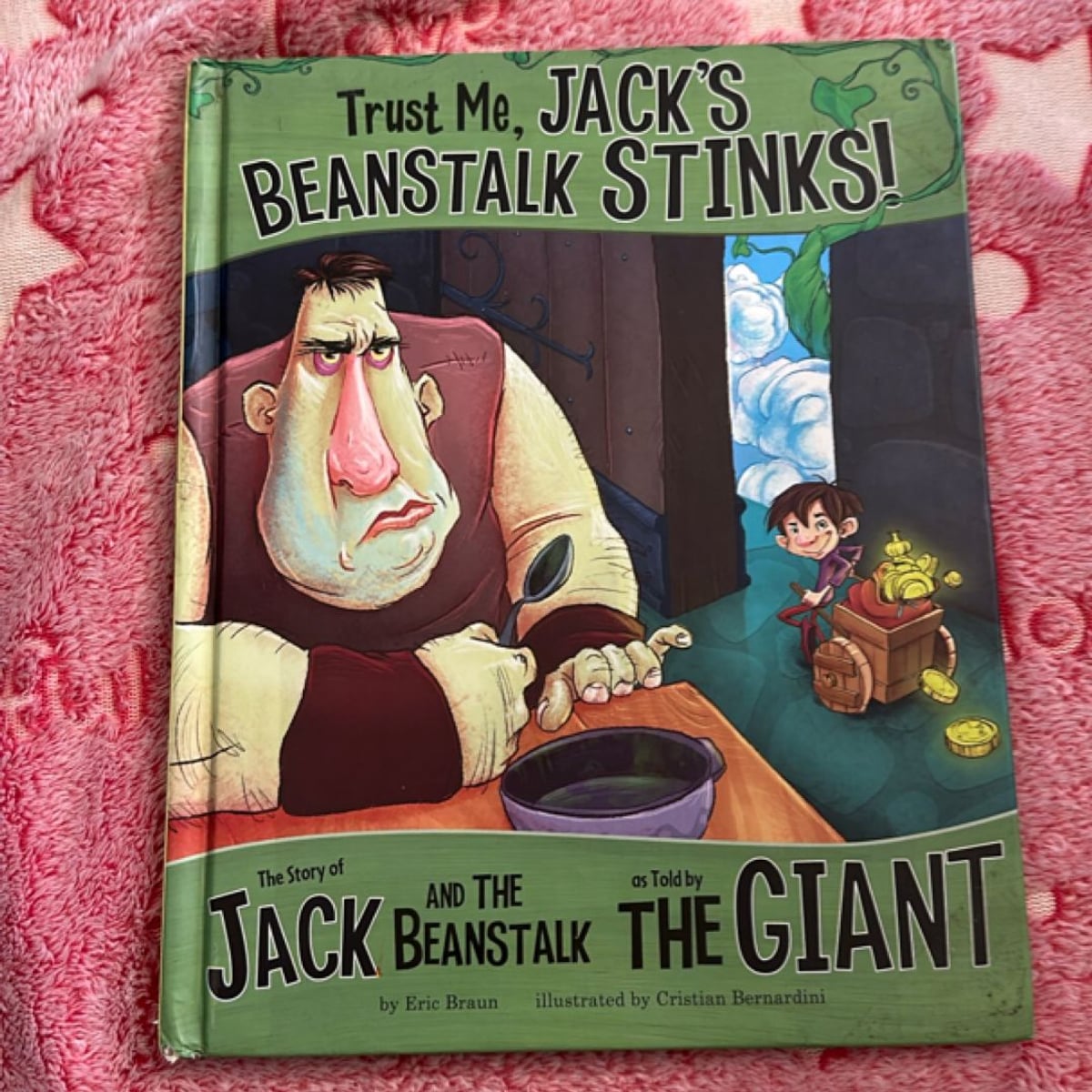 Trust Me, Jack's Beanstalk Stinks! by Eric Braun