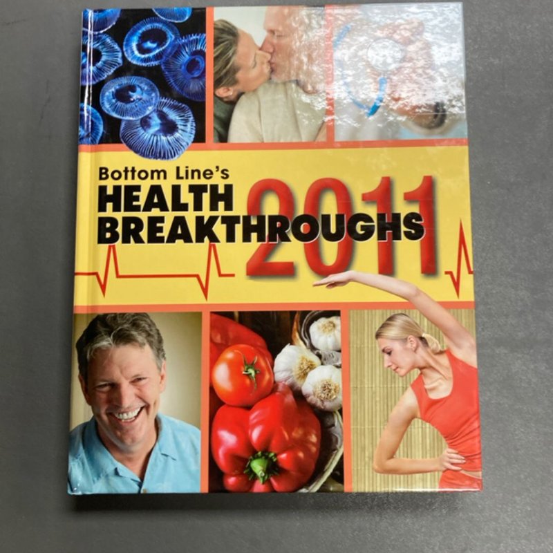 Bottom Line's Health Breakthroughs 2011 by Bottom Line Books Staff