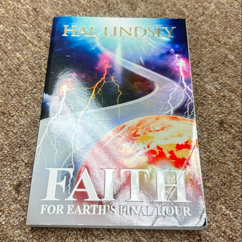 Faith for Earth's Final Hour