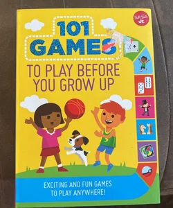 101 Games to Play Before You Grow Up