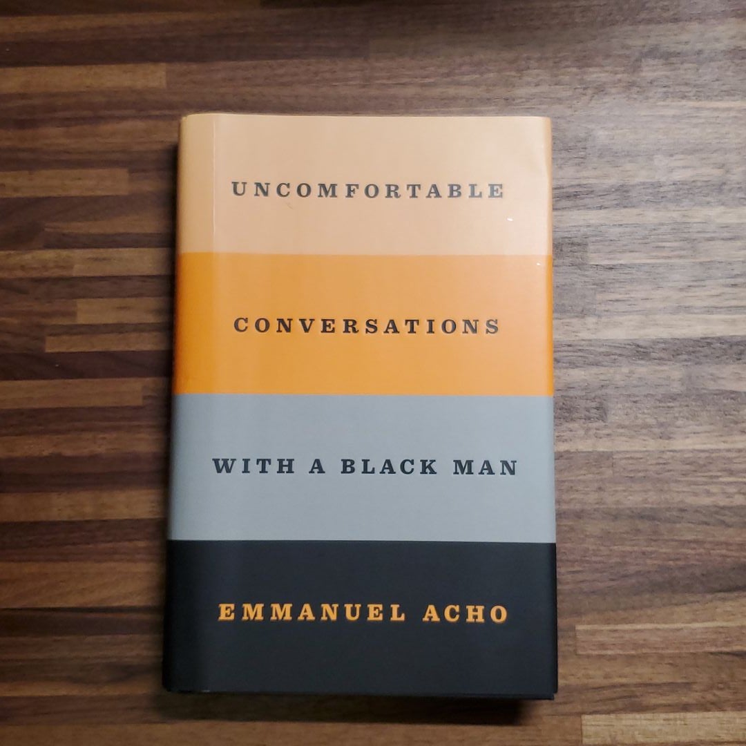 Uncomfortable Conversations with a Black Man