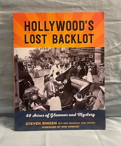 Hollywood’s Lost Backlot