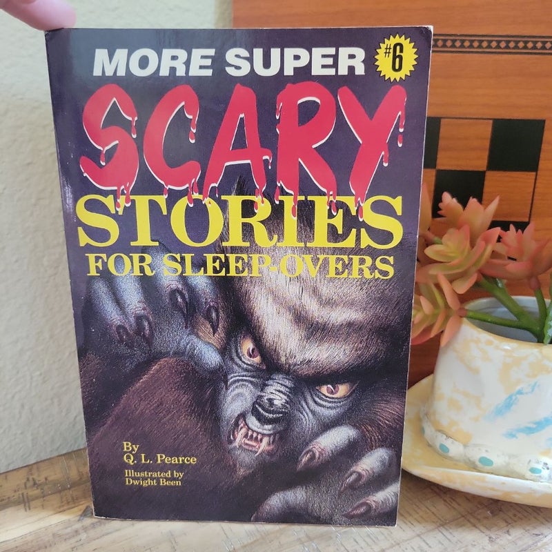 More Super Scary Stories for Sleep-Overs