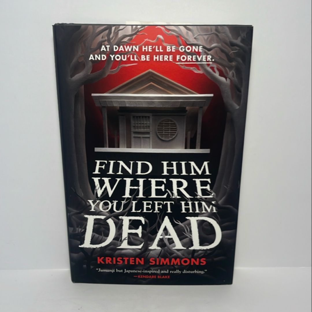 Find Him Where You Left Him Dead