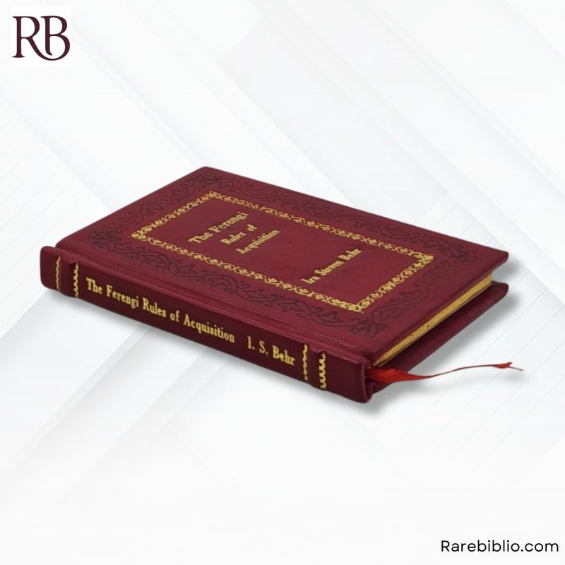 The Ferengi Rules of Acquisition by Ira Steven Behr, Robert Hewitt Wolfe Ira Steven Behr, Robert Hewitt Wolfe Leather-bound