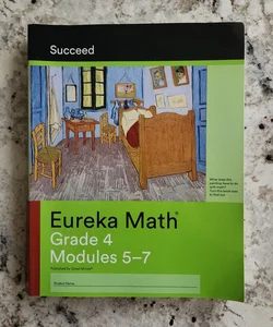 Eureka Math - a Story of Units: Succeed Workbook, Grade 4, Modules 5-7