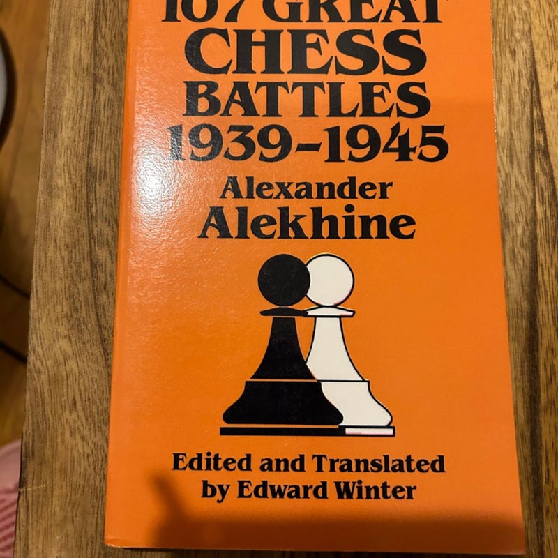 107 Great Chess Battles, 1939-1945