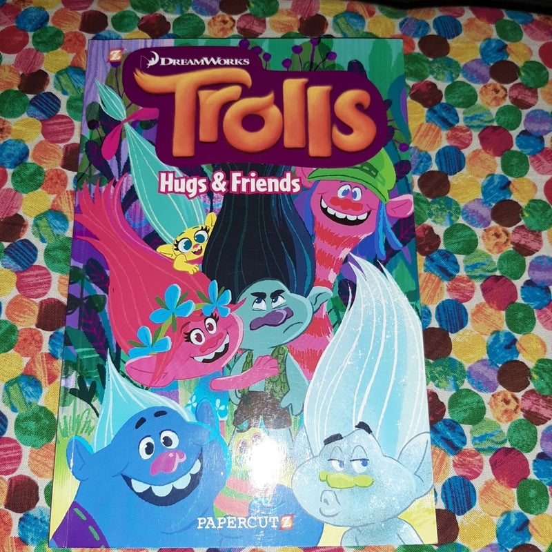 Trolls #1: Hugs and Friends