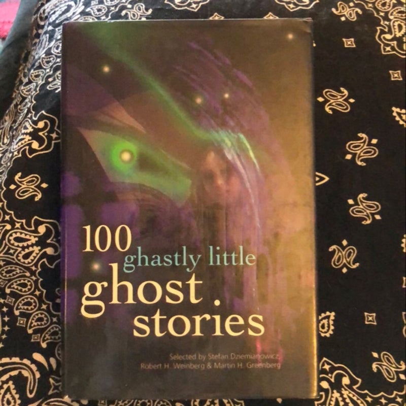 100 Ghastly Little Ghost Stories