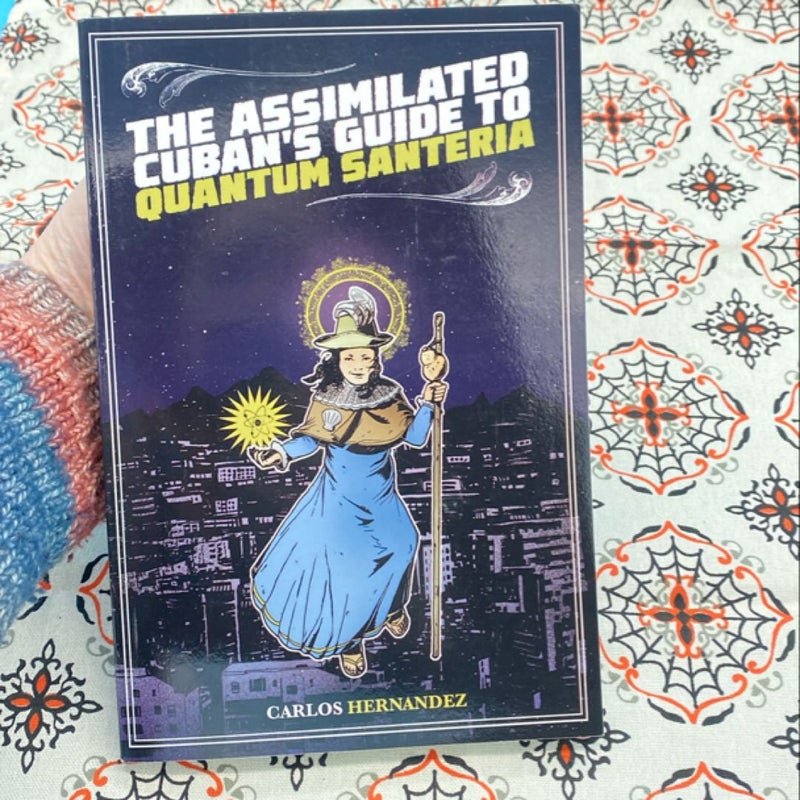 The Assimilated Cuban's Guide to Quantum Santeria