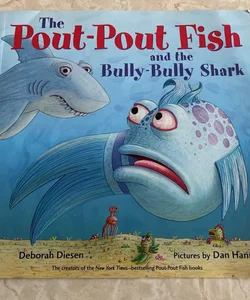 The Pout-Pout Fish and the Bully-Bully Shark 