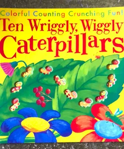 Ten Wriggly, Wiggly Caterpillars