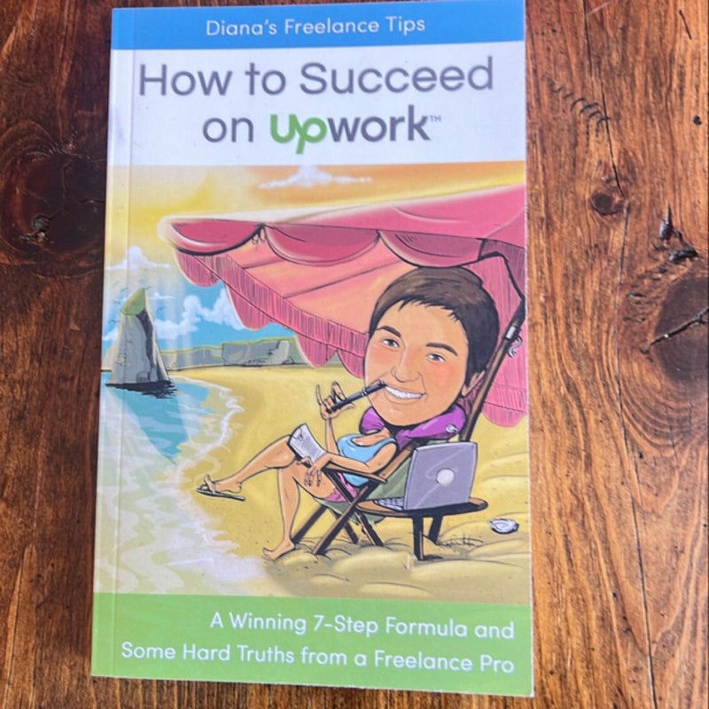 Diana's Freelance Tips: How to Succeed on Upwork