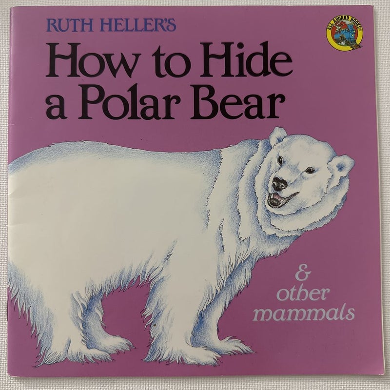 How to Hide a Polar Bear and Other Mammals